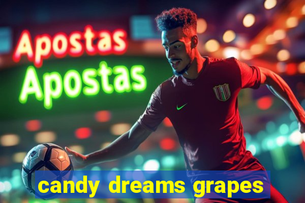 candy dreams grapes